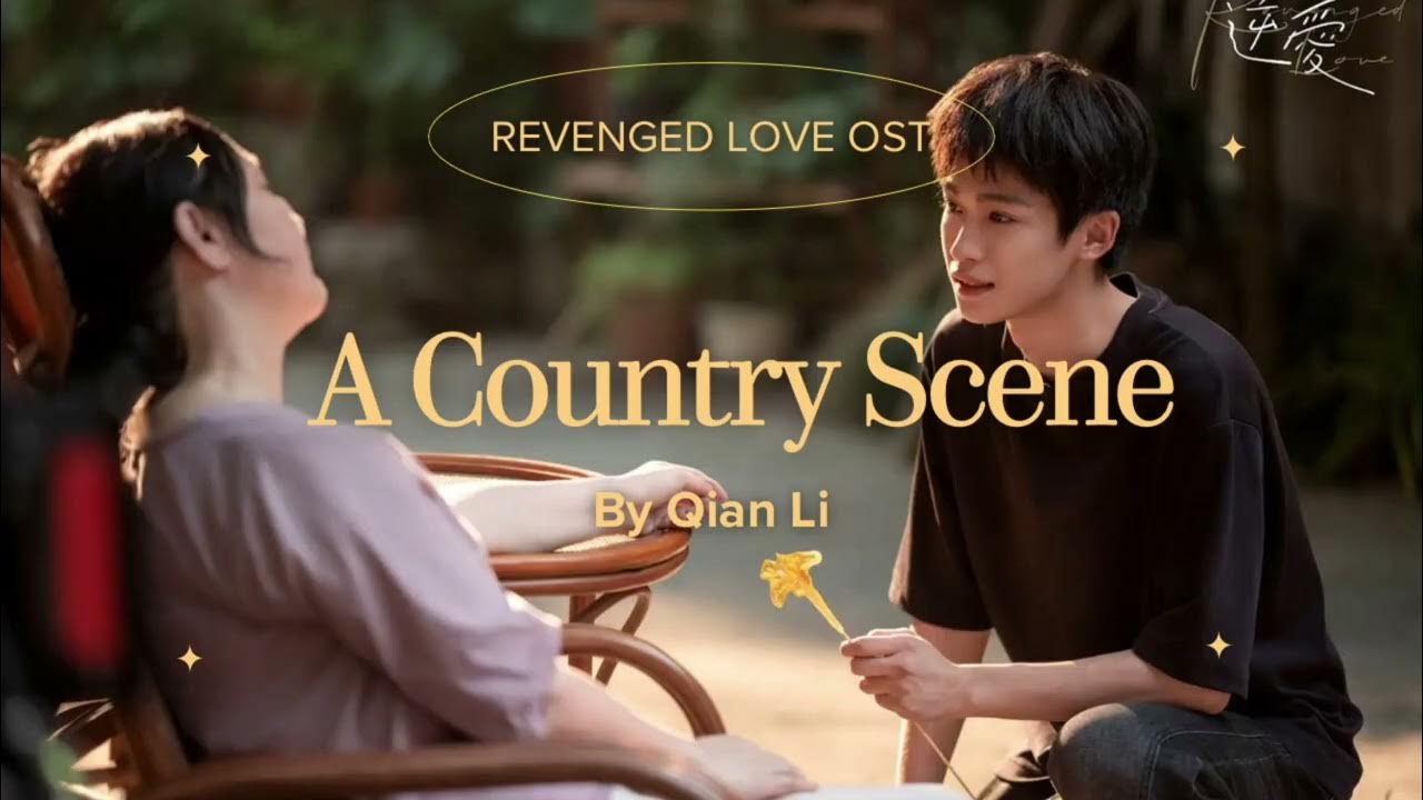 A Country Scene🎶 Revenged Love OST – Qian Li | Emotional BL BGM A Country Scene🎶 Revenged Love OST – Qian Li | Emotional BL BGM