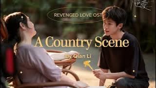 A Country Scene🎶 Revenged Love OST – Qian Li | Emotional BL BGM