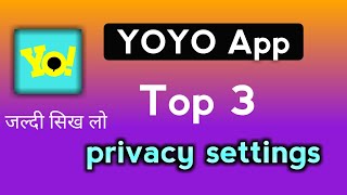 Yoyo app top 3 privacy settings yoyo app privacy settings screenshot 2