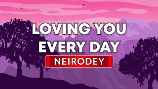 Download lagu Loving You Every Day - NeiRodey | Lyrics Video
