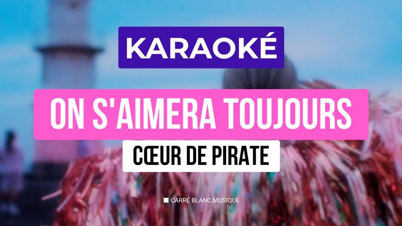 Cœur de pirate – On s'aimera toujours [Karaoké] HQ (Réédition) - YouTube