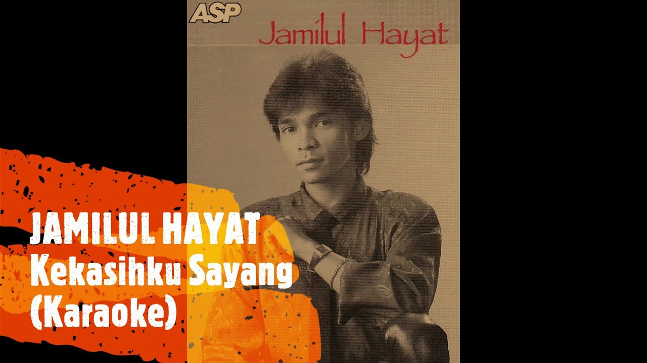 JAMILUL HAYAT - KEKASIHKU SAYANG (Karaoke)