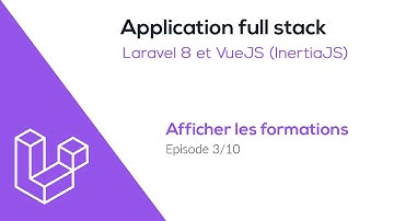 Application full stack Laravel et InertiaJS - Afficher les formations