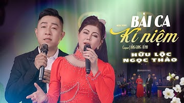 MV OFFICIAL | BÀI CA KỈ NIỆM | HỮU LỘC - NGỌC THẢO | Song ca mới nhất 2025