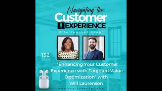 132: Enhancing Your Customer Experience with Targeted Value Optimization with Will Laurenson