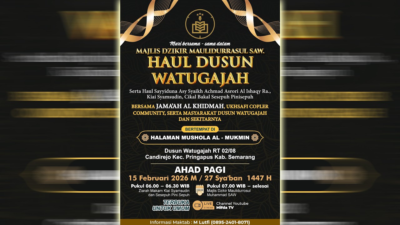 HAUL DUSUN WATUGAJAH - HAUL XVII HADRATUSY SYAIKH KH. ACHMAD ASRORI AL ISHAQY RA & KYAI SYAMSUDIN