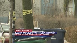 Sources: Davis died of pre-existing medical conditions