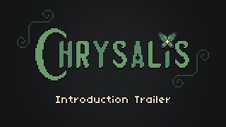 Chrysalis - Introduction Trailer