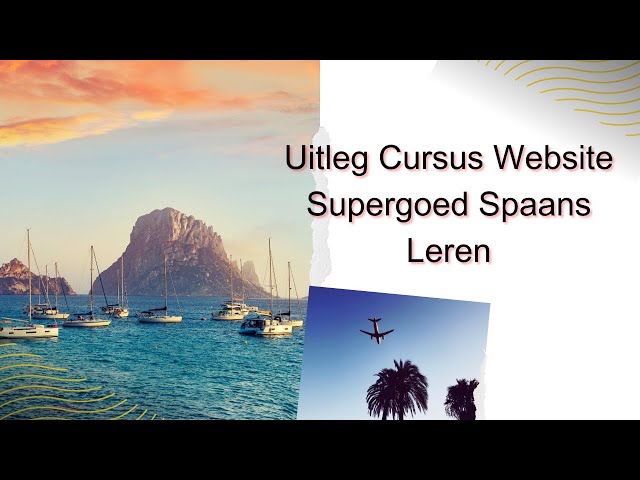 Uitleg Cursus Website Supergoed Spaans Leren