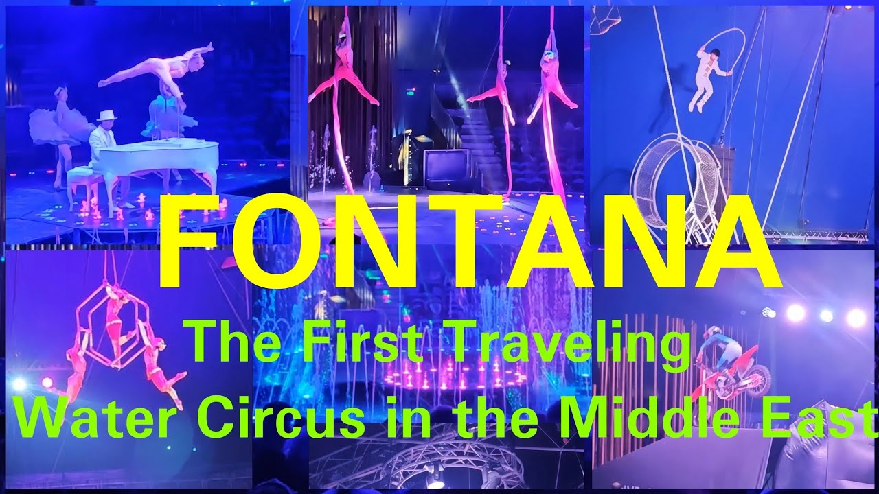 Fontana Circus-A Spectacular Show by Cirque Du Liban in Abu Dhabi🇦🇪