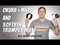 Okura + Mutes and SoftRing Trumpet Mute // Mute Monday Episode 25