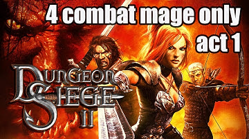 Dungeon siege 2 | Act 1 | 4 Combat Mage only | Playthrough