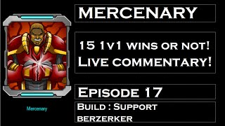 Epic duel - 1v1 ,Episode 17 Mercenary Support berzerker