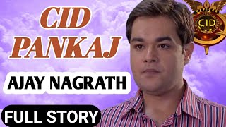 Cid Pankaj Biography Ajay Nagrath
