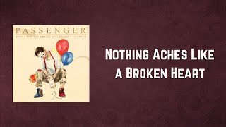 Passenger - Nothing Aches Like a Broken Heart (Lyrics)