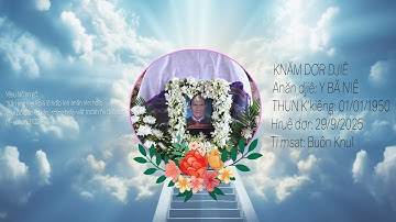 LỄ TANG (cụ ông) Y BĂ NIÊ | Buôn Knul, Ea Bong | Ngày 29-09-2025