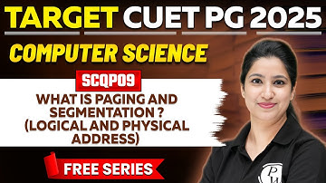 CUET PG 2025 Computer Science | What is Paging And Segmentation | PW
