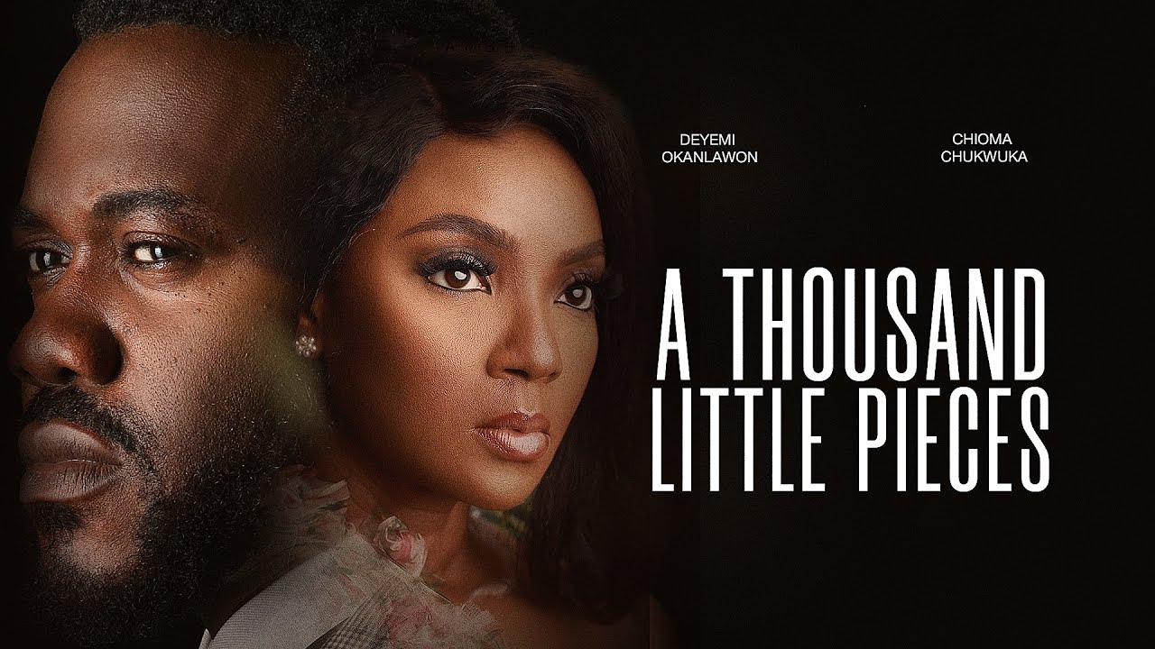 A THOUSAND LITTLE PIECES | CHIOMA CHUKWUKA,DEYEMI OKANLAWON | LATEST FULL NIGERIAN MOVIE 2026 