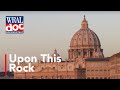 The Vatican: An Inside Look - "Upon this Rock" - A WRAL Documentary