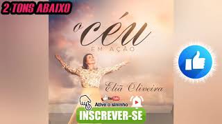 Eliã Oira Calma 2 Tons Abaixo Playback Resimi