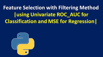 Feature Selection Based on Univariate ROC_AUC for Classification and MSE for Regression | KGP Talkie