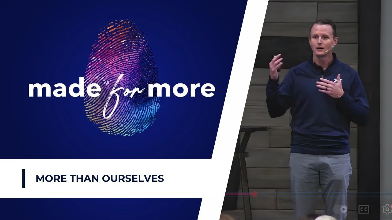 More Than Ourselves // Made for More Series // Eric Gray