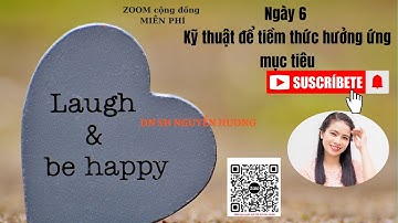 Ngày 6 Kỹ thuật để tiềm thức hưởng ứng mục tiêu