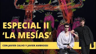 Especial 'La Mesías' (Parte II) con Javier Calvo y Javier Ambrossi