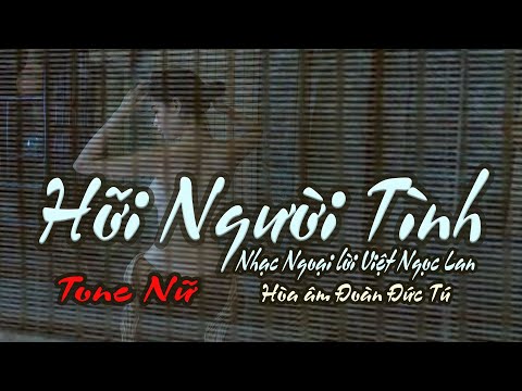 karaoke Hỡi Người Tình_ Nhạc Ngoại Lời Việt Ngọc Lan_ Hòa âm Đoàn Đức Tú_ Giọng Nữ