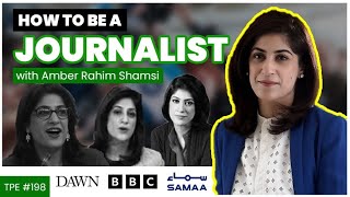 Journalism: Bias, Objectivity, Neutrality and Lifafay - Amber Rahim Shamsi - Journalist - #TPE 198