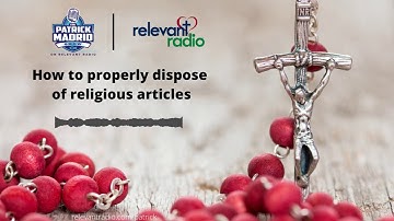 How to dispose of religious articles properly