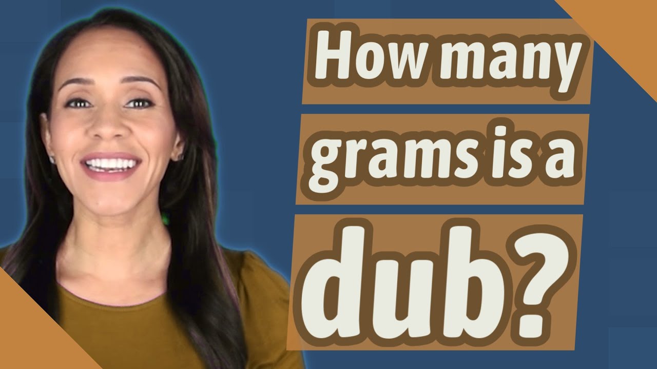 How Many Grams Is A Dub?