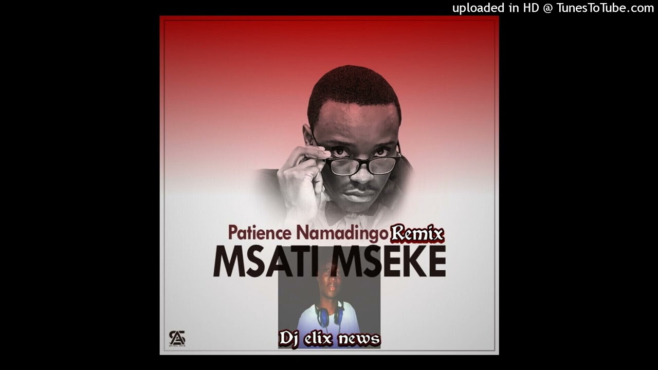Patience Namadingo   Msati Mseke Amapiano remix feat  DJ Elix news