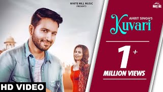Kuvari (Full Song) Amrit Singh | White Hill Music | New Punjabi Love Song 2018