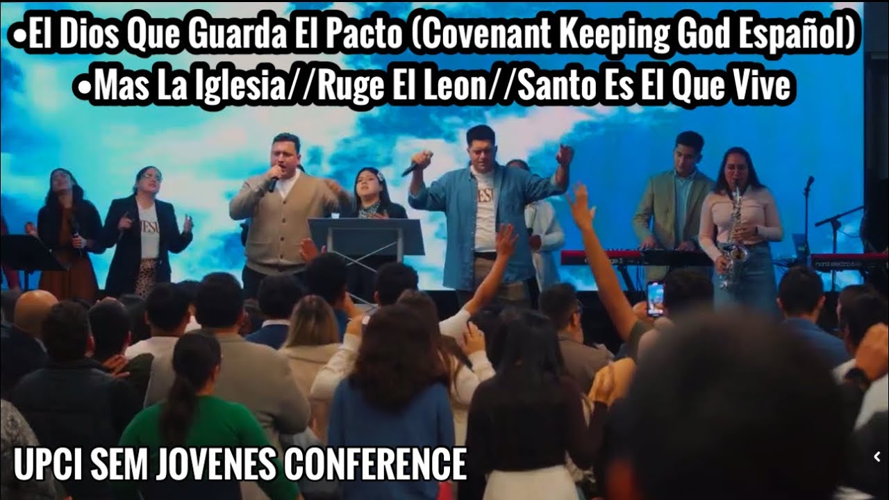 El Dios Que Guarda El Pacto // Mas La Iglesia // Ruge El Leon // Santo Es El Que Vive // UPCI SEM NJ