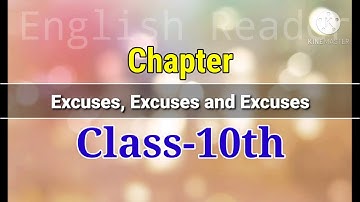 excuses, excuses and excuses # English #Class-10th #
