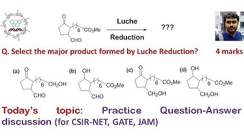 Question Answer discussion about Luche reaction (for CSIR-NET, GATE, JAM)