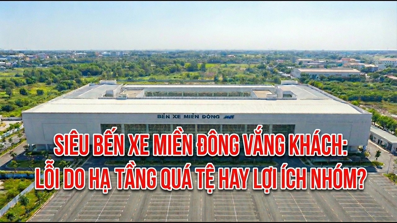 SIÊU Bến Xe Miền Đông VẮNG KHÁCH: Lỗi Do Hạ Tầng QUÁ TỆ Hay Lợi Ích Nhóm?