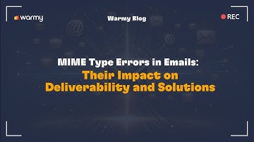 MIME Type Errors in Emails: Their Impact on Deliverability and Solutions