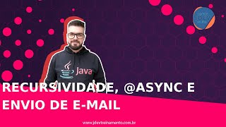 🟢 Recursividade, @Async e envio de E-mail - Mentoria em JAVA Web Full-Stack