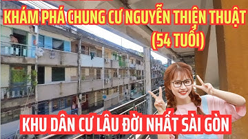 Khám phá chung cư Nguyễn Thiện Thuật quận 3 Sài Gòn - khu dân cư lâu đời nhất Sài Gòn hơn 50 tuổi