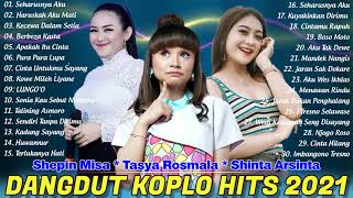 Seharusnya Aku [ Full Album ] Tasya Rosmala - Shinta Arsinta - Shepin Misa | Dangdut Koplo 2021