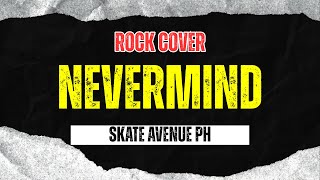 Skate Avenue Ph  Nevermind rock Cover