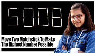 PUZZLE 3 || MATCH STICK PUZZLE 3 || 5008 MAKE HIGHEST NUMBER BY MOVING JUST 2 STICKS Profile