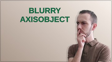 Mathematica: Blurry AxisObject