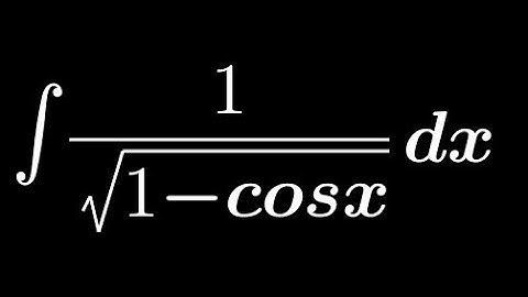 Integration of 1/√(1-cosx)