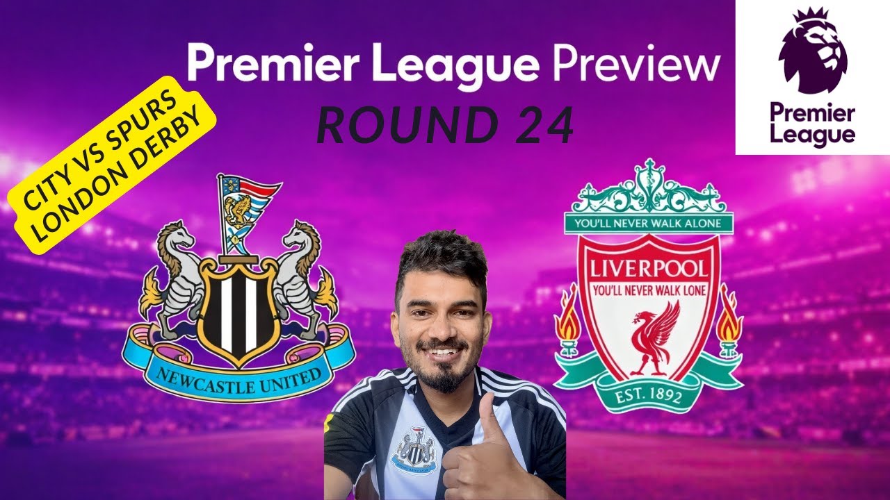LIVERPOOL V NEWCASTLE | SPURS V CITY | LONDON DERRBY CHELSEA V WEST HAM | MAN UTD V FULHAM | PL PREV
