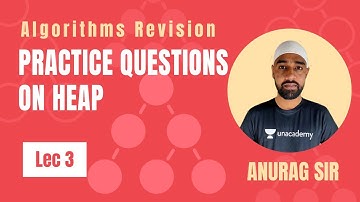 Practice Questions on Heap | Lec 3 | Algorithms Revision | GATE 2021 CSE | Anurag Sir