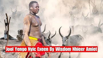 New Classic Dergel Hit Song Jool Yengo Nyic Exeen By Wisdom Nhieer Amiet Mabior Dau