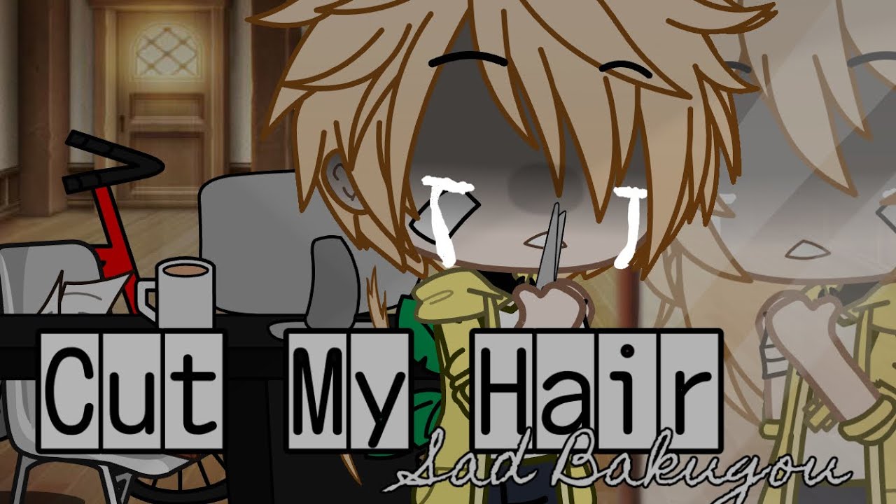 Cut My Hair Meme [] Trans Bakugou/Sad Bakugou [] BNHA/MHA